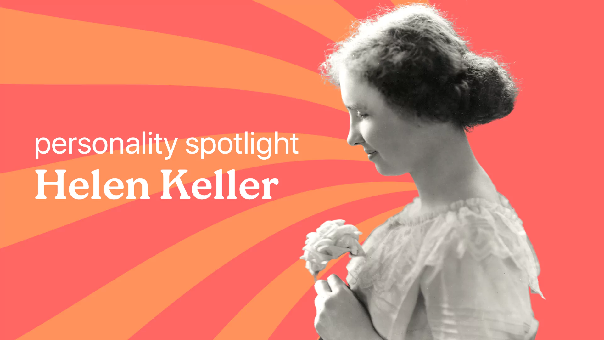 Helen Keller: Beyond The Known Narrative